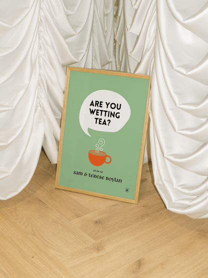 Are You Wetting Tea Print | Wedding Personalised