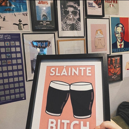 Sláinte Bitch Print