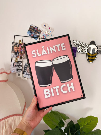 Sláinte Bitch Print